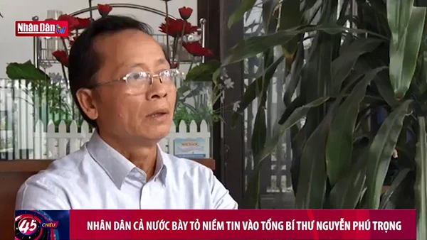 Nhân dân cả nước bày tỏ niềm tin vào Tổng Bí thư Nguyễn Phú Trọng