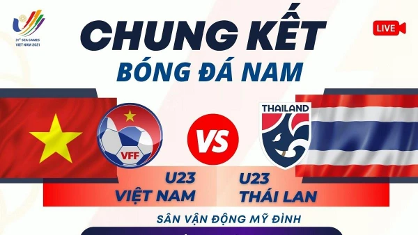 Tương quan U23 Việt Nam-U23 Thái Lan trước chung kết bóng đá nam SEA Games 31