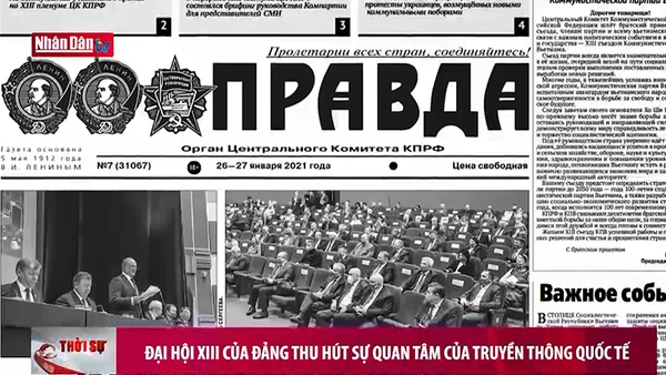 Đại hội XIII của Đảng thu hút sự quan tâm của truyền thông quốc tế