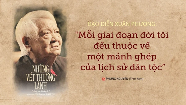 Đạo diễn Xuân Phượng: "Mỗi giai đoạn đời tôi đều thuộc về một mảnh ghép của lịch sử dân tộc” 