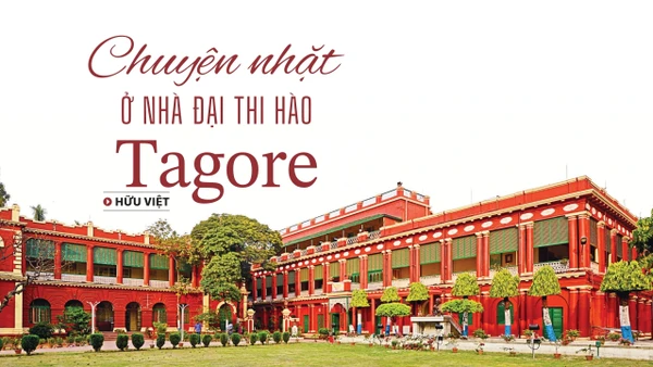 Chuyện nhặt ở nhà đại thi hào Tagore 