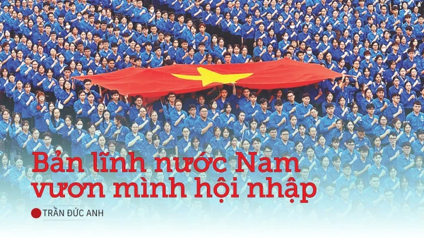 Bản lĩnh nước Nam vươn mình hội nhập