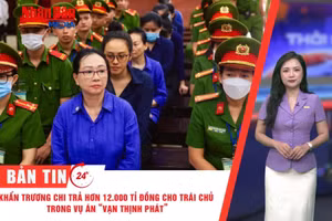 [Video] Thời sự 24h ngày 24/5/2026: Khẩn trương chi trả hơn 12.000 tỷ đồng cho trái chủ trong vụ án "Vạn Thịnh Phát"