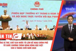 [Video] Thời sự 24h ngày 4/7/2026: Tổng Bí thư, Chủ tịch nước Tô Lâm đề nghị Chính phủ tổ chức chương trình hành động đặc biệt cho 6 tháng cuối năm 2026