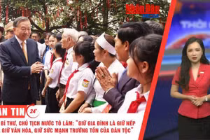 [Video] Thời sự 24h ngày 28/6/2026: Tổng Bí thư, Chủ tịch nước Tô Lâm: “Giữ gia đình là giữ nếp nhà, giữ văn hóa, giữ sức mạnh trường tồn của dân tộc”