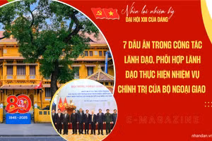 Bảy dấu ấn trong công tác lãnh đạo, phối hợp lãnh đạo thực hiện nhiệm vụ chính trị của Bộ Ngoại giao