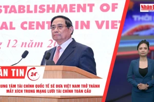 [Video] Thời sự 24h ngày 21/12/2025: Trung tâm tài chính Quốc tế sẽ đưa Việt Nam trở thành mắt xích trong mạng lưới tài chính toàn cầu