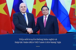 Tiếp nối truyền thống hữu nghị và hợp tác toàn diện Việt Nam-Liên bang Nga