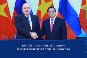 Tiếp nối truyền thống hữu nghị và hợp tác toàn diện Việt Nam-Liên bang Nga