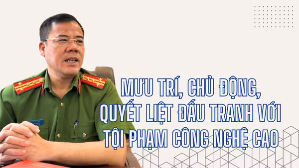 Mưu trí, chủ động, quyết liệt đấu tranh với tội phạm công nghệ cao