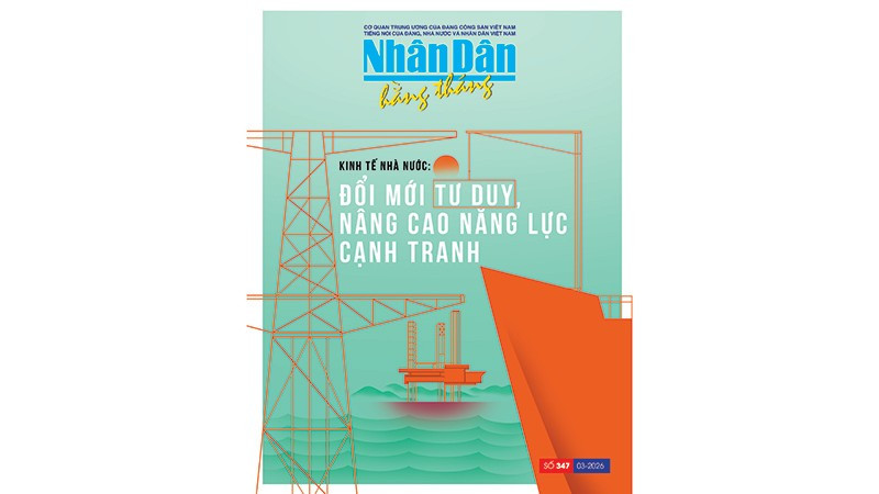 Đón đọc Nhân Dân hằng tháng số 347 (tháng 3/2026)