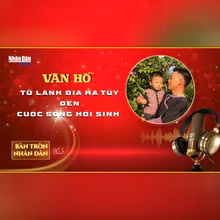 Bàn tròn Nhân Dân số 5: Ngày toàn dân phòng chống ma túy 26/6: Vân Hồ - Từ lãnh địa ma túy đến cuộc sống hồi sinh