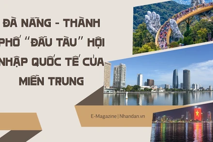 Đà Nẵng - Thành phố “đầu tàu” hội nhập quốc tế của miền Trung