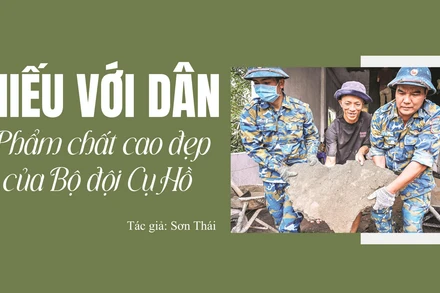 Hiếu với dân - Phẩm chất cao đẹp của Bộ đội Cụ Hồ