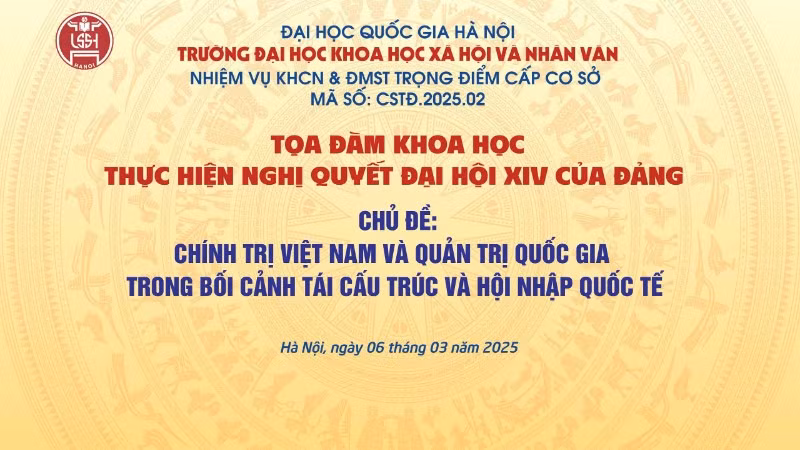Tọa đàm khoa học với chủ đề “Chính trị Việt Nam và quản trị quốc gia trong bối cảnh tái cấu trúc và hội nhập quốc tế”.