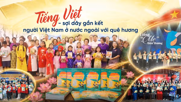 Tiếng Việt - Sợi dây gắn kết người Việt Nam ở nước ngoài với quê hương.