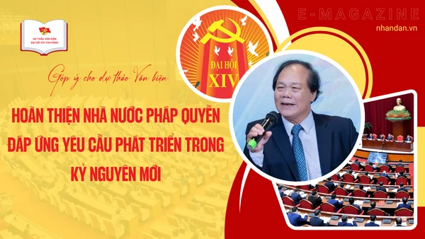 Hoàn thiện Nhà nước pháp quyền đáp ứng yêu cầu phát triển trong kỷ nguyên mới