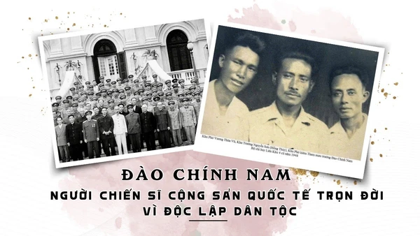 Đào Chính Nam – Người chiến sĩ cộng sản quốc tế trọn đời vì độc lập dân tộc