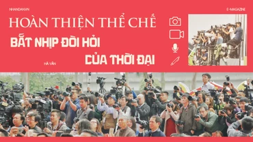 Hoàn thiện thể chế bắt nhịp đòi hỏi của thời đại