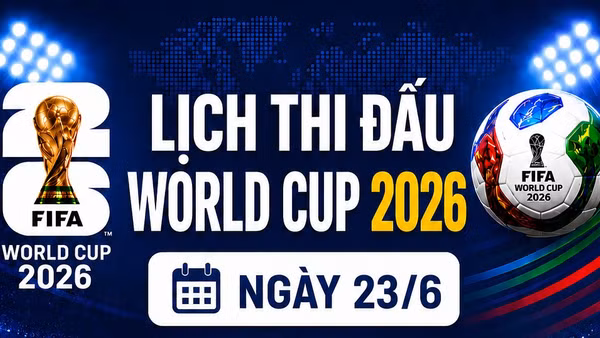Lịch thi đấu World Cup ngày 23/6: Argentina và Pháp hướng tới vé đi tiếp