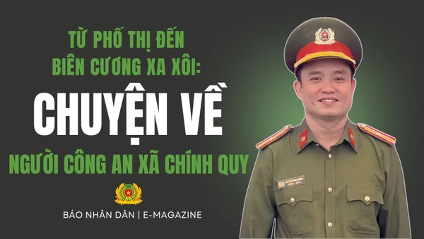 Từ phố thị đến biên cương xa xôi: Chuyện về người công an xã chính quy