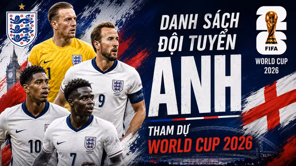Danh sách đội tuyển Anh tham dự World Cup 2026