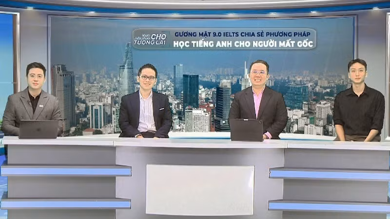 Các chuyên gia ngoại ngữ nói chung, IELTS nói riêng trao đổi kinh nghiệm học tiếng Anh cho người "mất gốc".