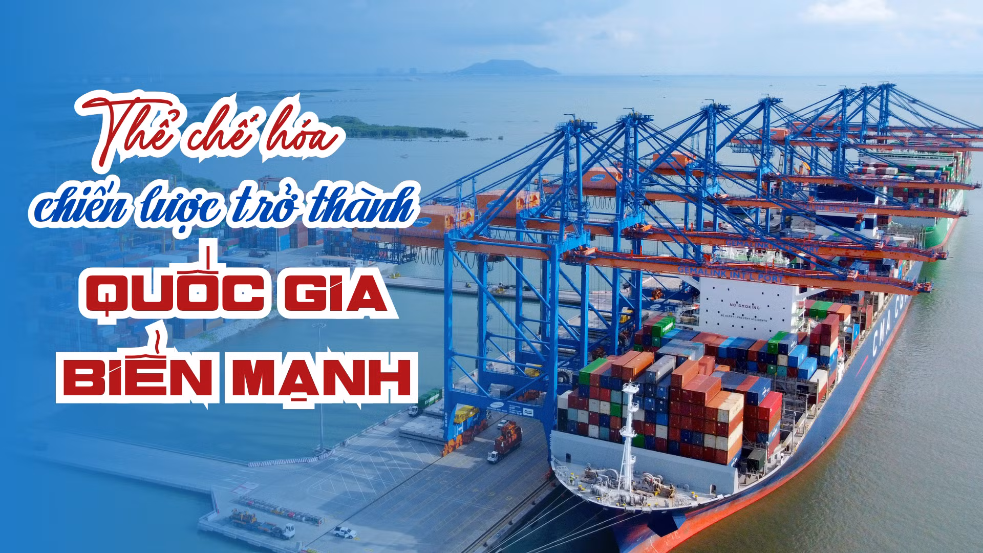 Thể chế hóa chiến lược trở thành quốc gia biển mạnh