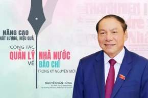Nâng cao chất lượng, hiệu quả công tác quản lý Nhà nước về báo chí trong kỷ nguyên mới