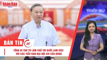 [Video] Thời sự 24h ngày 30/7/2025: Tổng Bí thư Tô Lâm chủ trì buổi làm việc với các Tiểu ban Đại hội XIV của Đảng