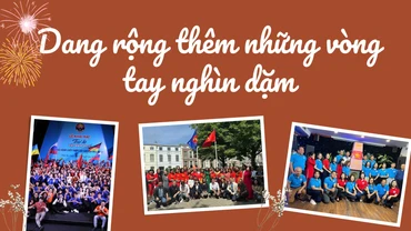 Dang rộng thêm những vòng tay nghìn dặm
