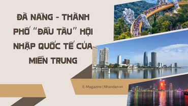 Đà Nẵng - Thành phố “đầu tàu” hội nhập quốc tế của miền Trung