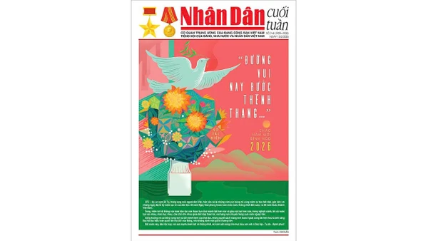 Đón đọc Nhân Dân cuối tuần số 7+8/2026 (phát hành từ ngày 13/2/2026) 