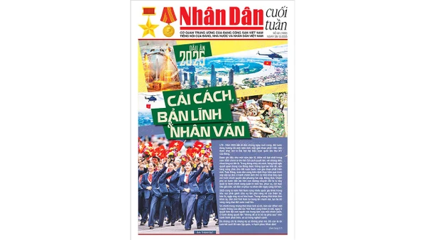Đón đọc Nhân Dân cuối tuần số 52 (Phát hành từ ngày 26/12) 