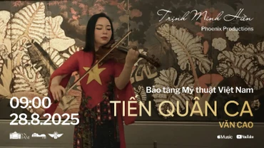 MV "Tiến Quân ca" là dự án nghệ sĩ Violin Trịnh Minh Hiền kết hợp với Bảo tàng Mỹ thuật Việt Nam.