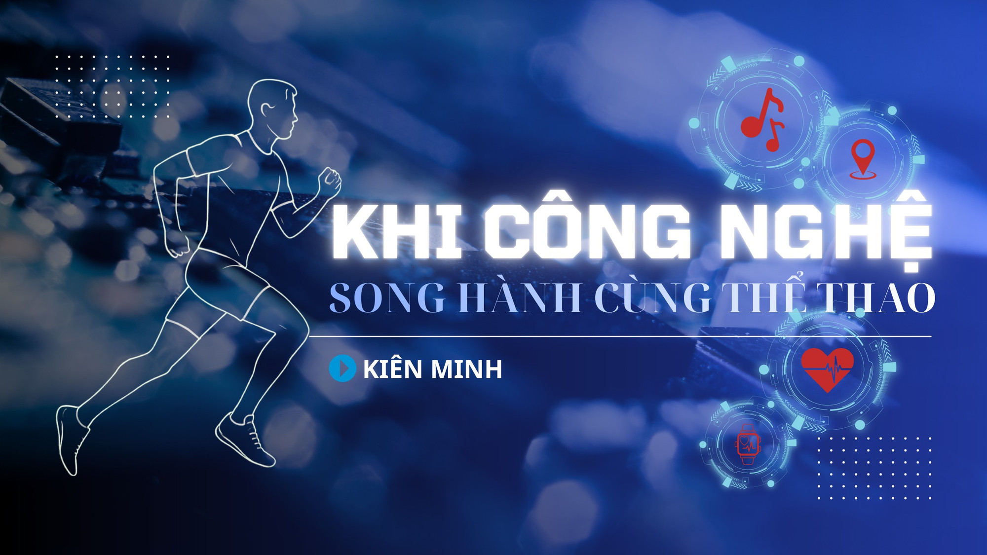 Khi công nghệ song hành cùng thể thao