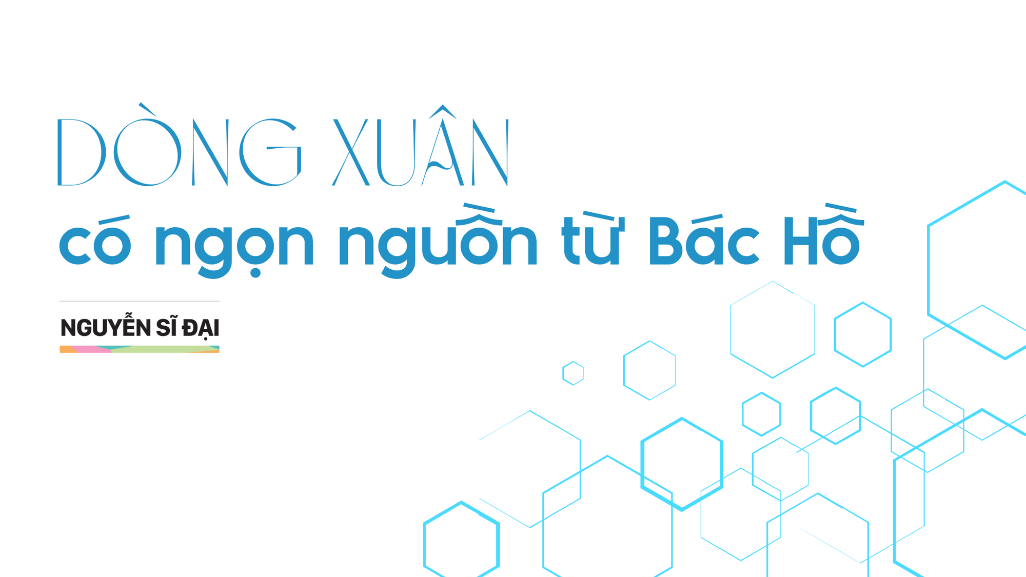 Dòng xuân có ngọn nguồn từ Bác Hồ