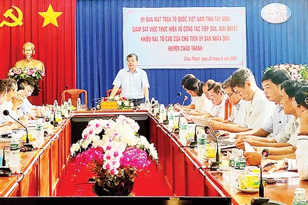 Ban Thường trực Ủy ban Mặt trận Tổ quốc Việt Nam tỉnh Tây Ninh tổ chức giám sát công tác giải quyết khiếu nại tố cáo tại huyện Châu Thành.