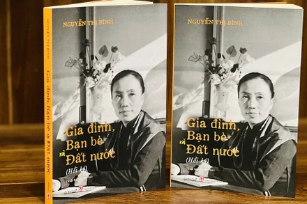 Cuốn hồi ký “Gia đình, bạn bè và đất nước” của nguyên Phó Chủ tịch nước Nguyễn Thị Bình.