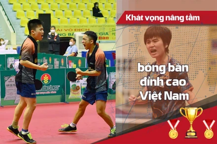 Khát vọng nâng tầm bóng bàn đỉnh cao Việt Nam