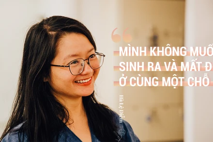 "Mình không muốn sinh ra và mất đi ở cùng một chỗ"