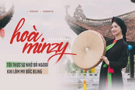 Hòa Minzy: "Tôi thực sự nhớ bà ngoại khi làm MV Bắc Bling"