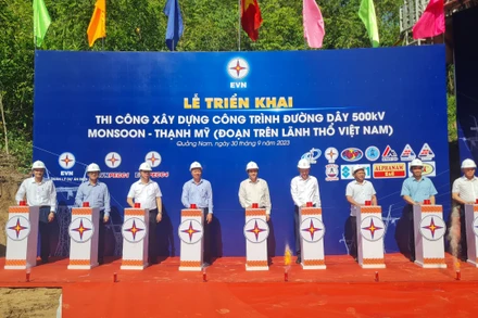 Nhấn nút khởi động triển khai xây dựng dự án đường dây 500kV Monsoon-Thạnh Mỹ, đoạn trên lãnh thổ Việt Nam.