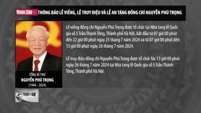 Thông báo Lễ viếng, Lễ truy điệu và Lễ an táng đồng chí Nguyễn Phú Trọng