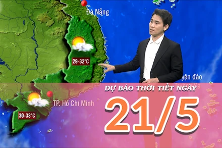 [Video] Dự báo thời tiết ngày 21/5/2025: Xuất hiện các điểm nắng nóng cục bộ tại Bắc Bộ và Trung Bộ 