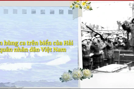 Bản hùng ca trên biển của Hải quân nhân dân Việt Nam