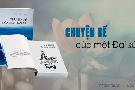"Chuyện kể của một Đại sứ" - Khoảnh khắc nghề nghiệp-Khoảnh khắc cuộc đời 