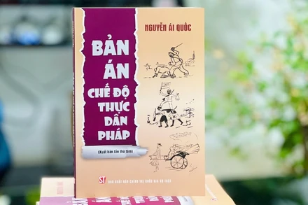 Tác phẩm "Bản án chế độ thực dân Pháp" của lãnh tụ Nguyễn Ái Quốc-Hồ Chí Minh.