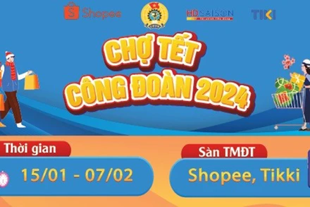 Chương trình “Chợ Tết Công đoàn năm 2024” sẽ diễn ra trên Shopee, Tiki từ 0 giờ ngày 15/1 đến 24 giờ ngày 7/2.