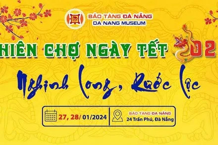 Nhiều hoạt động đặc sắc sẽ diễn ra tại Bảo tàng Đà Nẵng trong Phiên chợ ngày Tết.